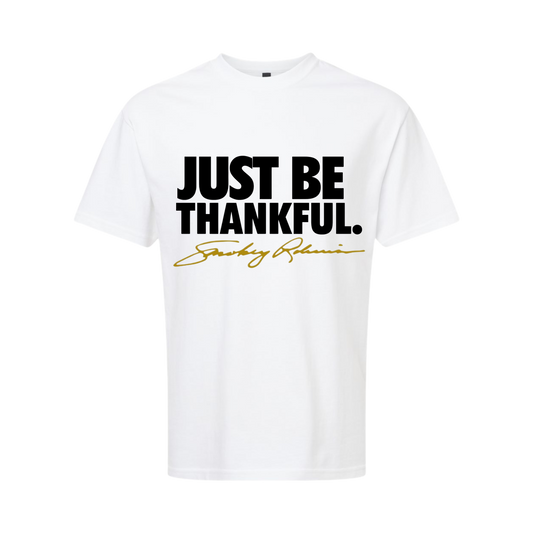 Just Be Thankful White Tee